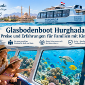 Glasbodenboot Hurghada Preise und Erfahrungen für Familien mit Kindern