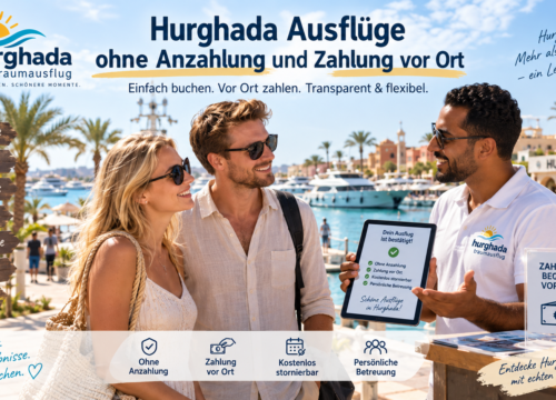 Hurghada Ausflüge ohne Anzahlung & vor Ort zahlen