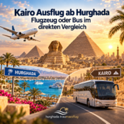 Kairo Ausflug ab Hurghada Flugzeug oder Bus für deutsche Urlauber