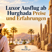 Luxor Ausflug ab Hurghada Preise und Erfahrungen