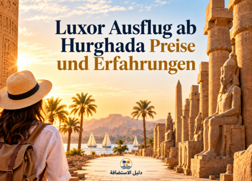 Luxor Ausflug ab Hurghada: Preise & Erfahrungen