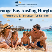 Orange Bay Ausflug Hurghada Preise und Erfahrungen für Familien