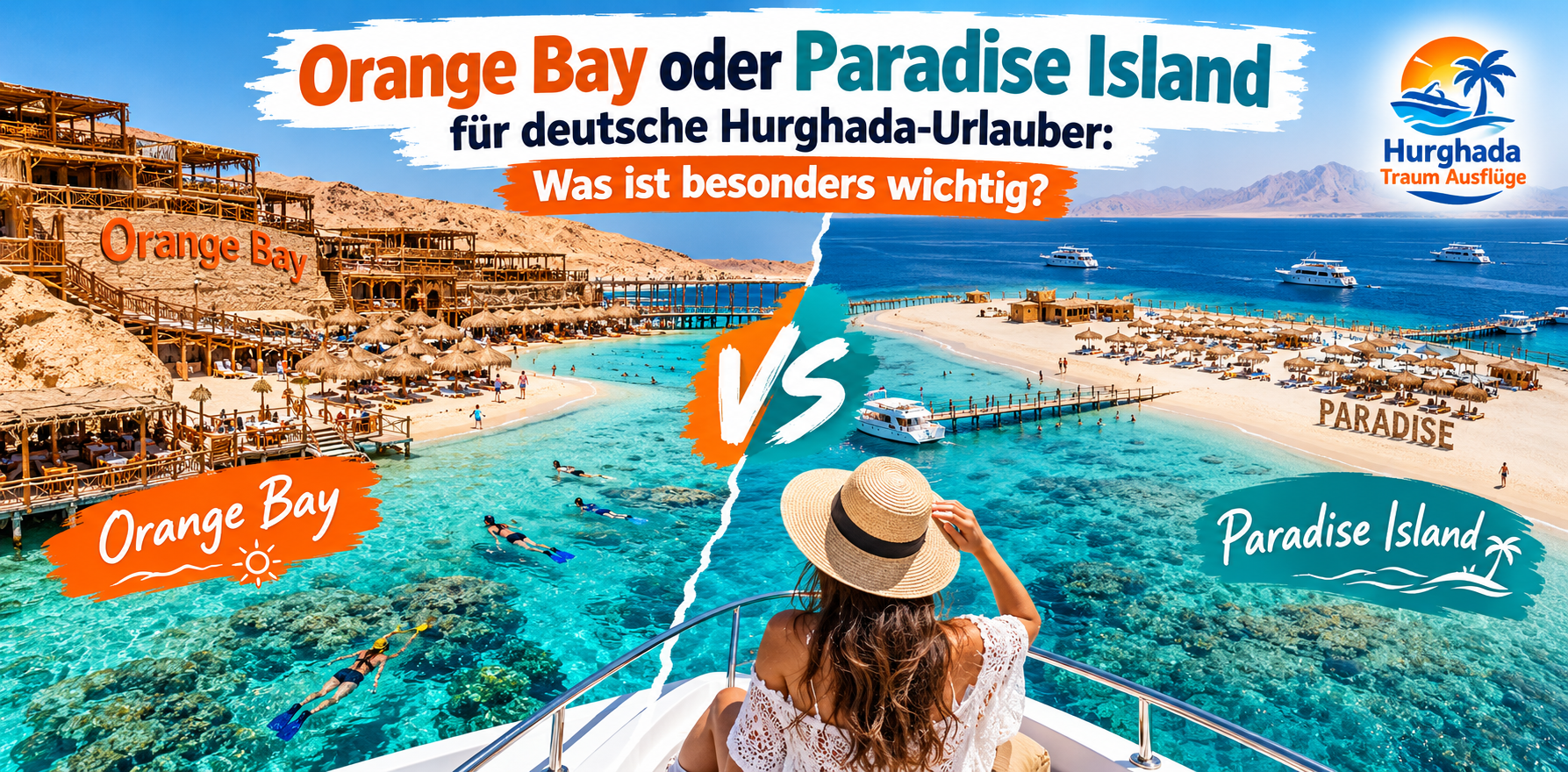 Orange Bay oder Paradise Island f&uuml;r deutsche Hurghada-Urlauber Was ist besonders wichtig