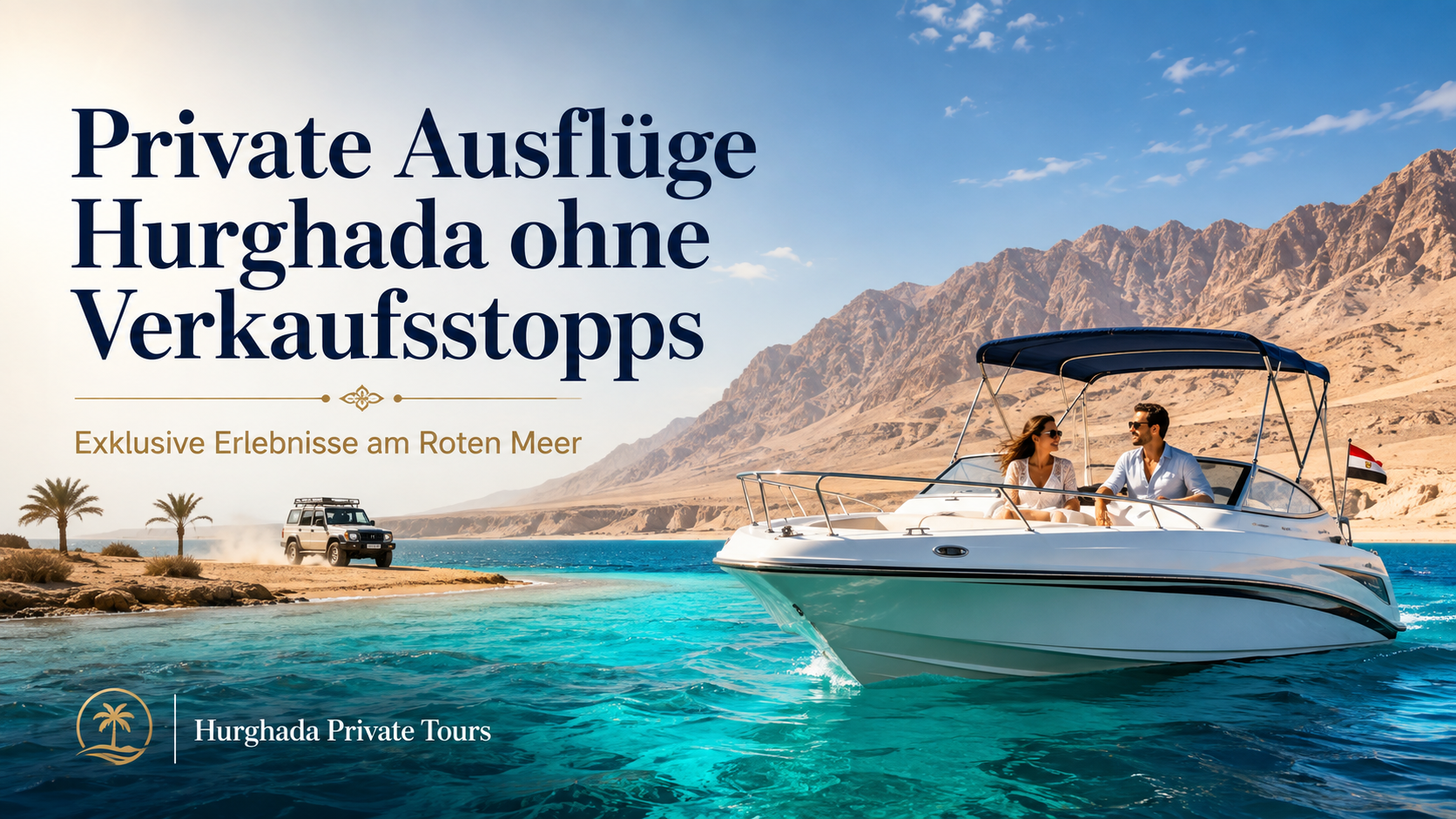 Private Ausflüge Hurghada ohne Verkaufsstopps