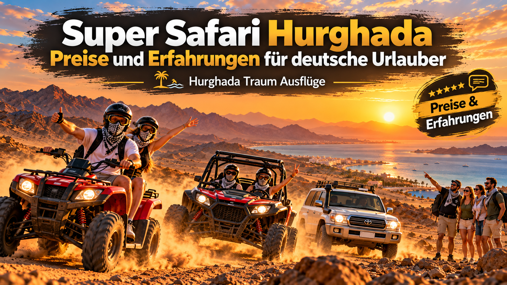 Super Safari Hurghada Preise und Erfahrungen für deutsche Urlauber
