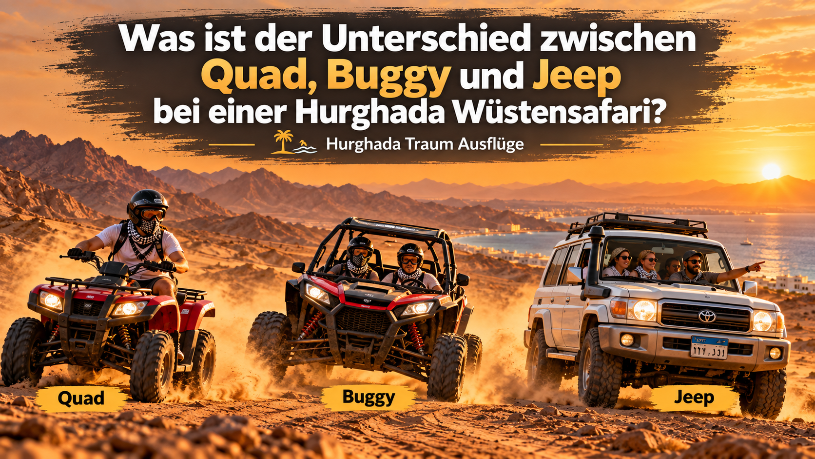 Was ist der Unterschied zwischen Quad, Buggy und Jeep bei einer Hurghada W&uuml;stensafari