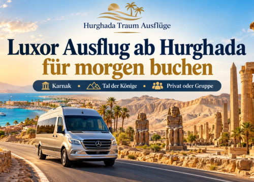 Luxor Ausflug ab Hurghada für morgen buchen