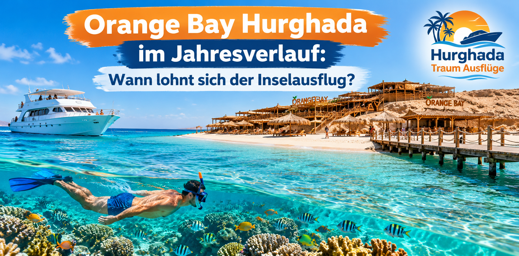 Orange Bay Hurghada im Jahresverlauf Wann lohnt sich der Inselausflug