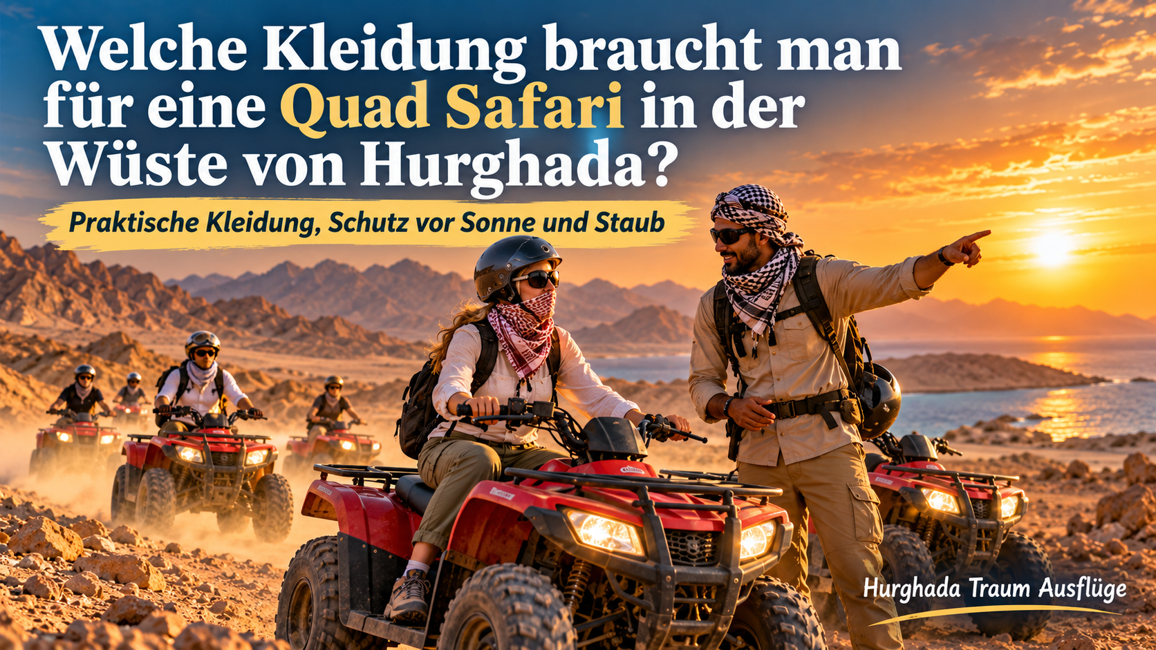 Welche Kleidung braucht man f&uuml;r eine Quad Safari in der W&uuml;ste von Hurghada