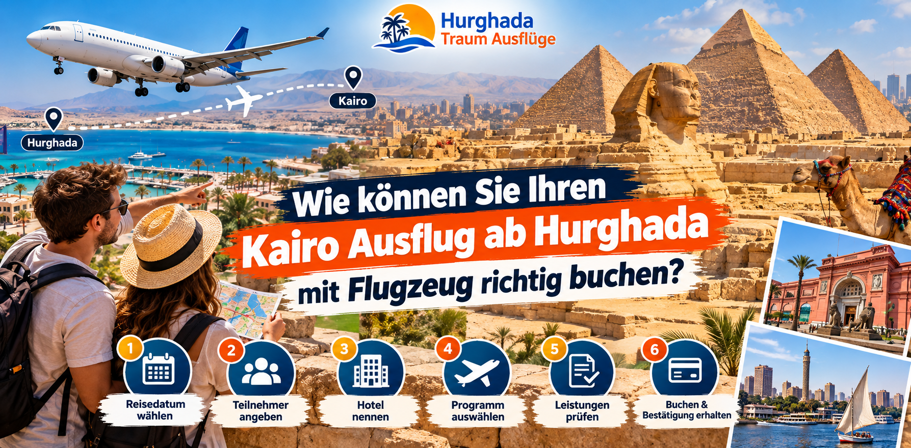 Wie k&ouml;nnen Sie Ihren Kairo Ausflug ab Hurghada mit Flugzeug richtig buchen